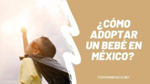 ¿Cómo adoptar un niño en México?