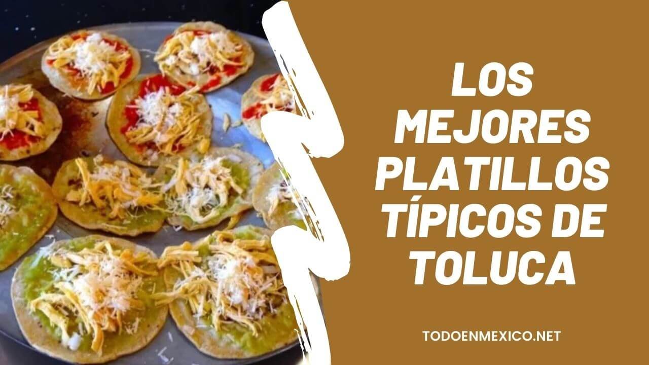 Los mejores platillos típicos de Toluca